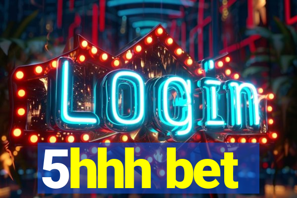 5hhh bet